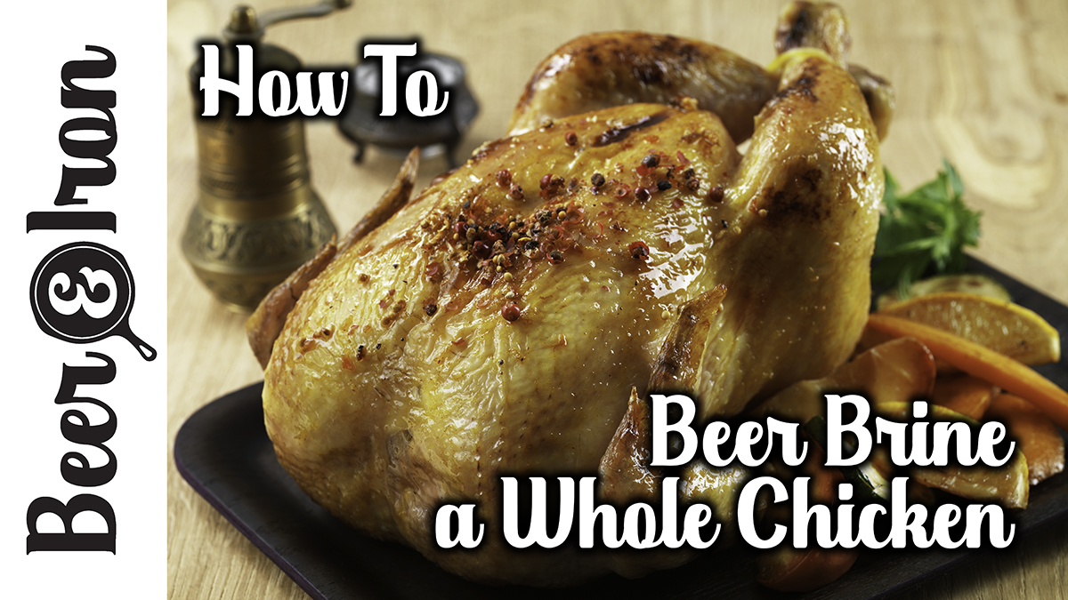 How To Beer Brine a Whole Chicken